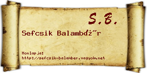 Sefcsik Balambér névjegykártya
